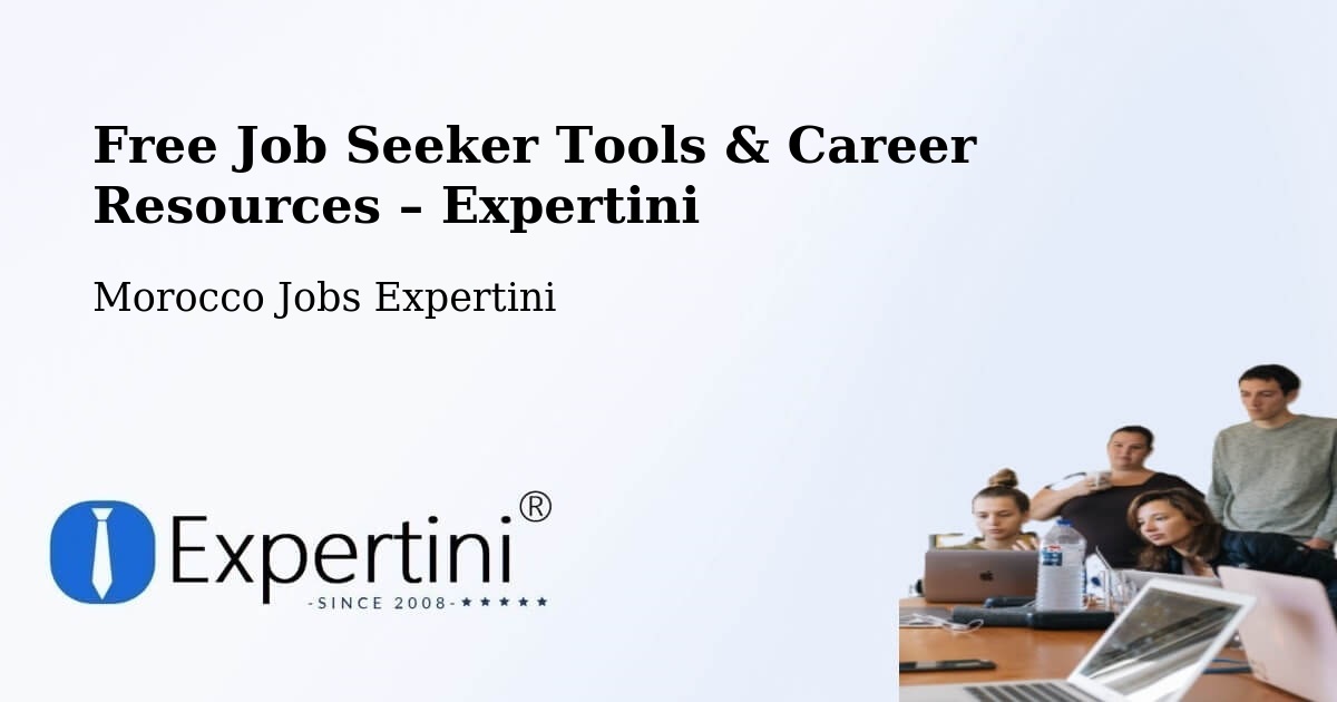 Free Job Seeker Tools & Career Resources – Agadir - Agadir, Morocco Jobs Expertini