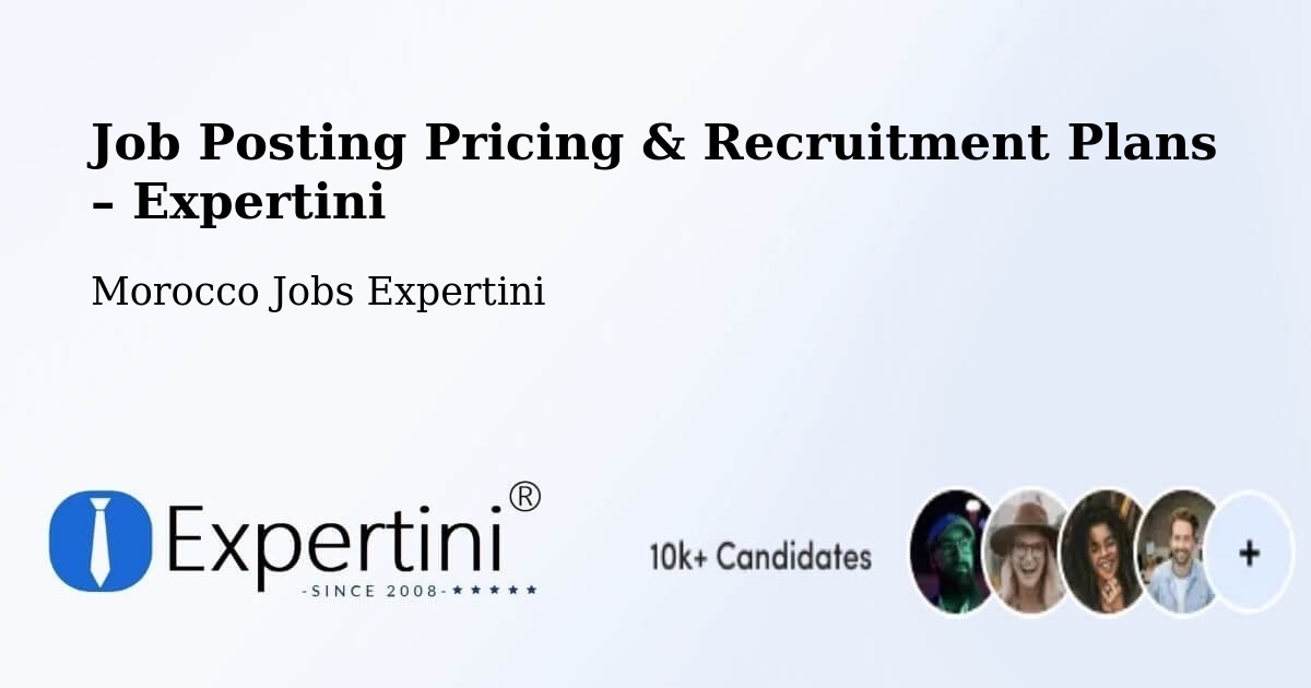 Job Posting Pricing & Recruitment Plans – Agadir - Agadir, Morocco Jobs Expertini